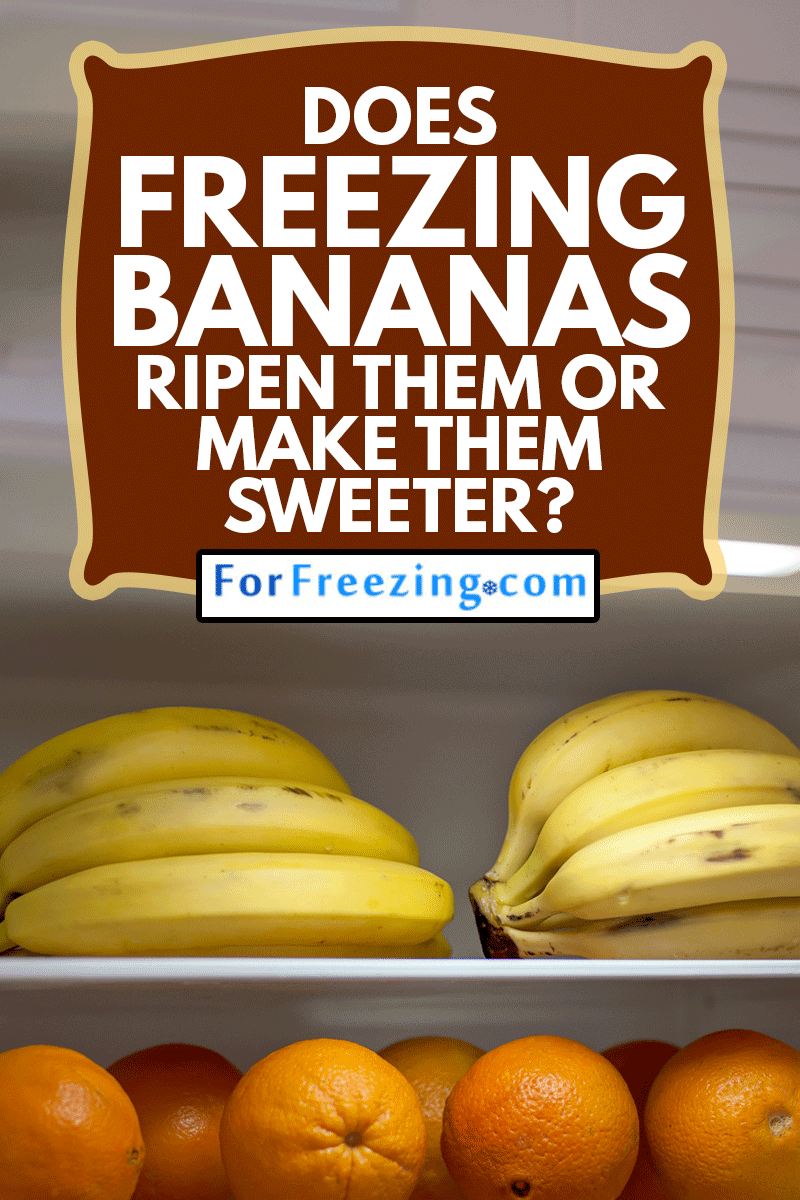 Close-up of bananas and oranges on the shelf in open fridge container, Does Freezing Bananas Ripen Them Or Make Them Sweeter?