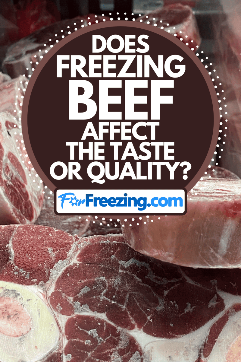 An aged steaks frozen on a fridge, Does Freezing Beef Affect The Taste Or Quality?
