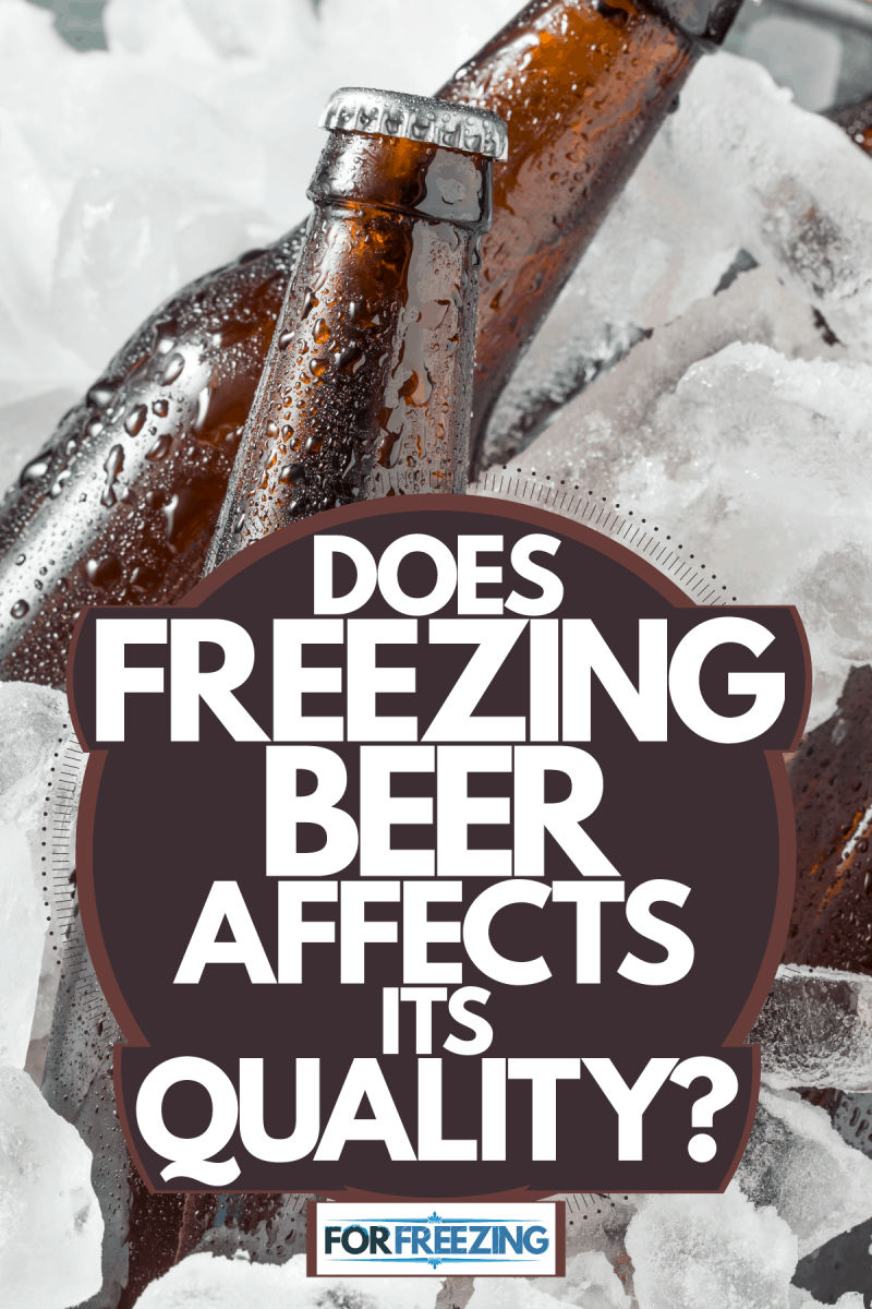Beer on ice, Does Freezing Beer Affect Its Quality?