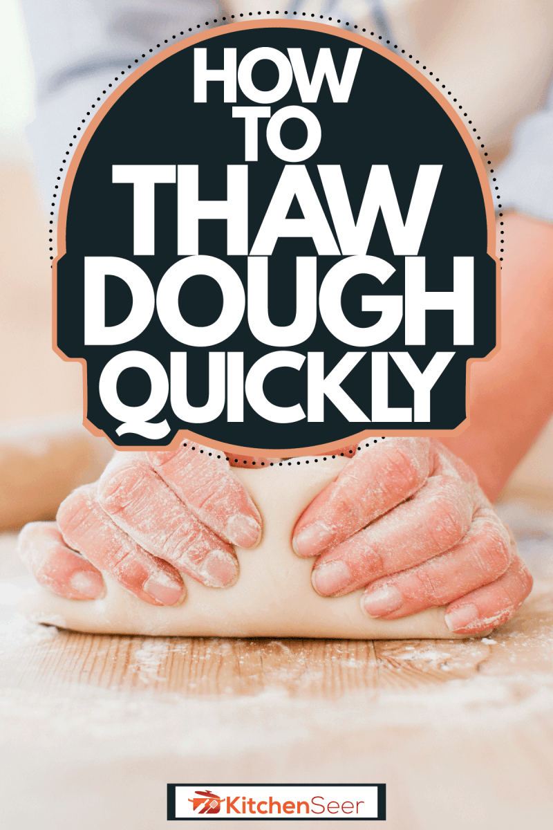 A woman kneading a dough on the large chopping board, How To Thaw Dough Quickly