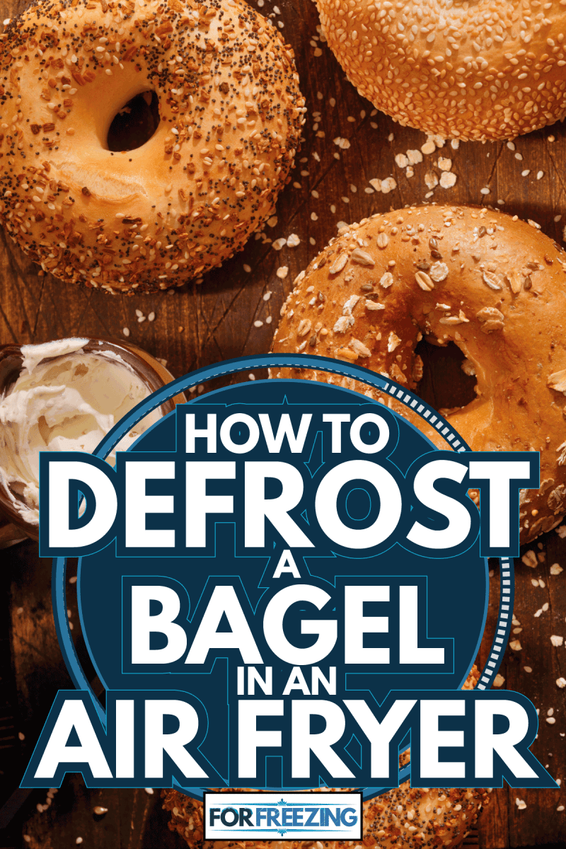 Bagels and Cream Cheese with lots of toppings, How To Defrost A Bagel In An Air Fryer