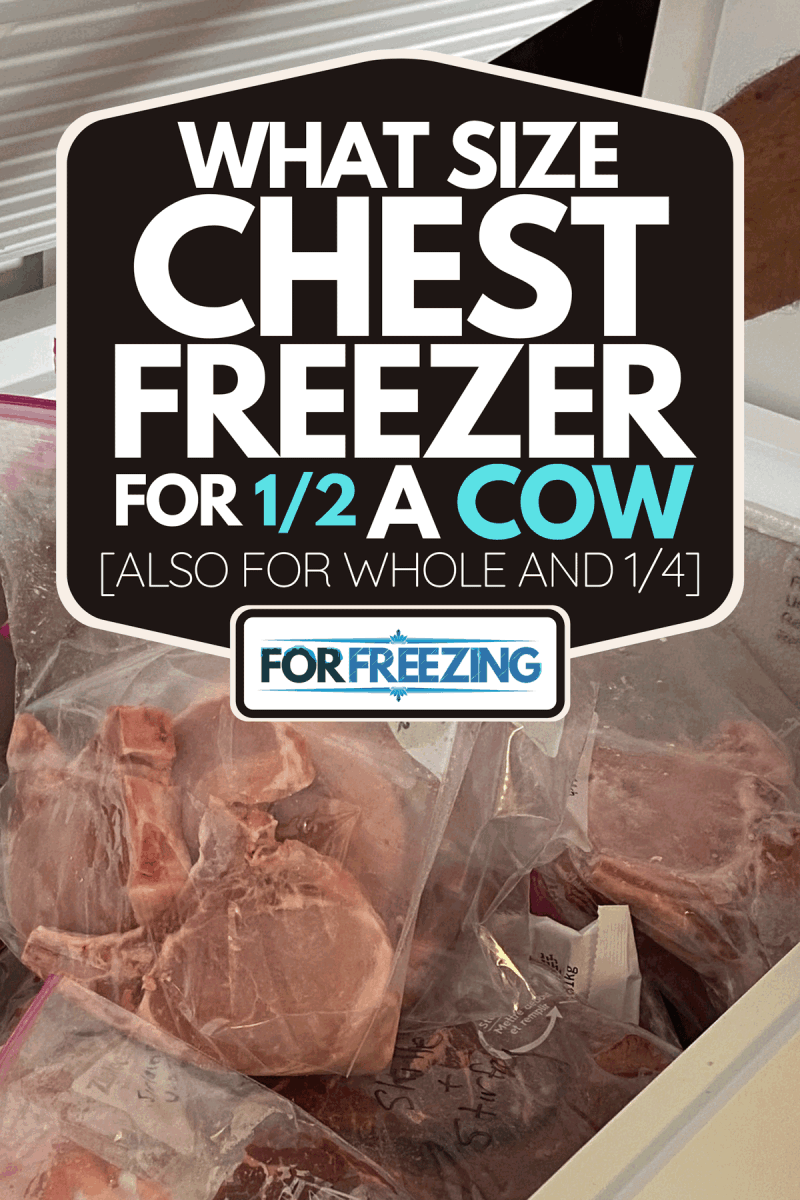 Portioned frozen meats in a home freezer, What Size Chest Freezer For 1/2 A Cow? [Also For Whole And 1/4]