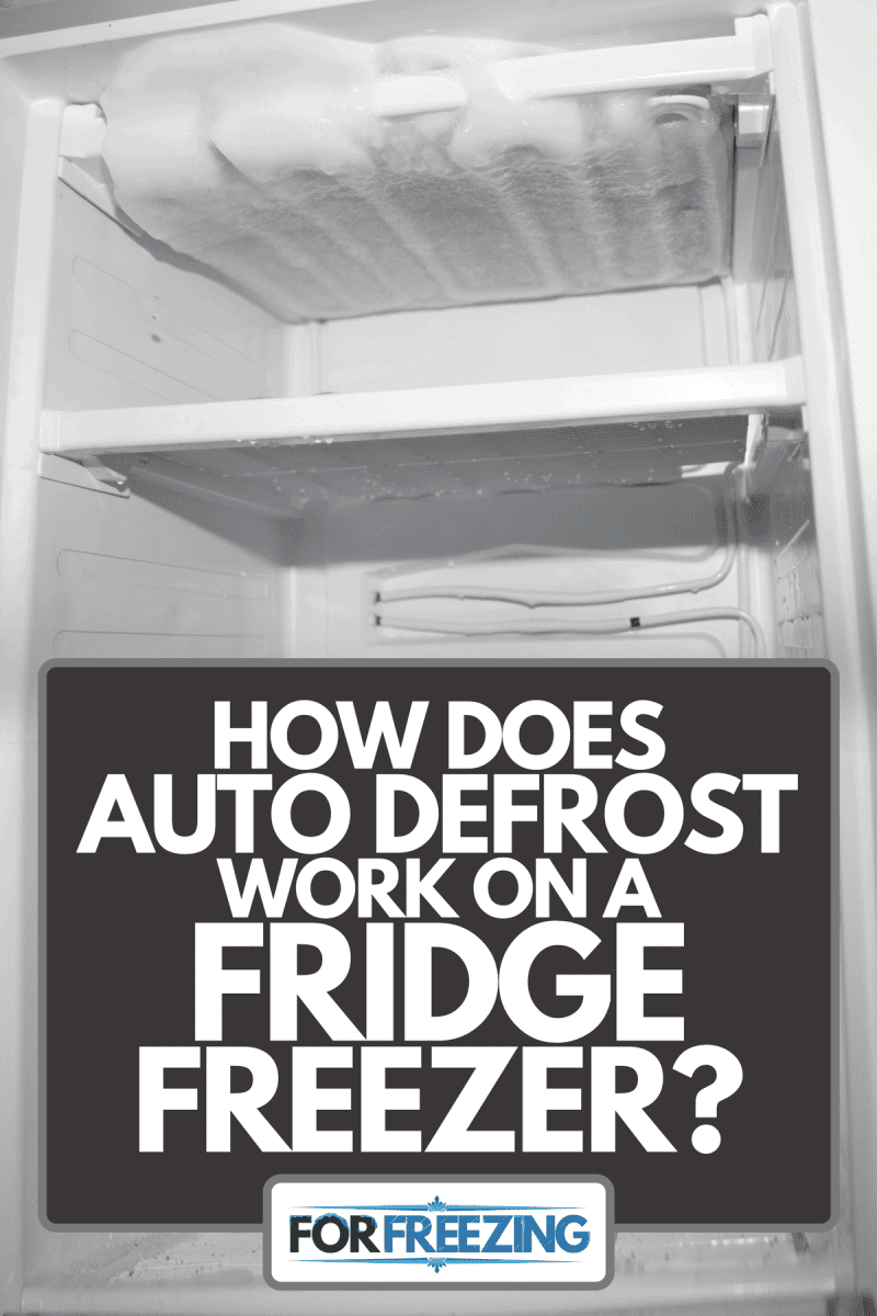 Defrosting a frozen fridge freezer, How Does Auto Defrost Work on A Fridge Freezer?